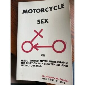 Motorcycle Sex By Dr Gregory Frazier SIGNED by Author 1994 1st Edition